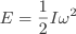 E=\frac{1}{2}I\omega^2